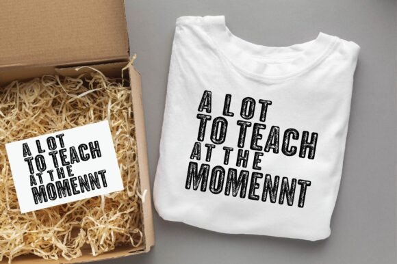 A LOT TEACH at the MOMENT Teacher Svg Graphics