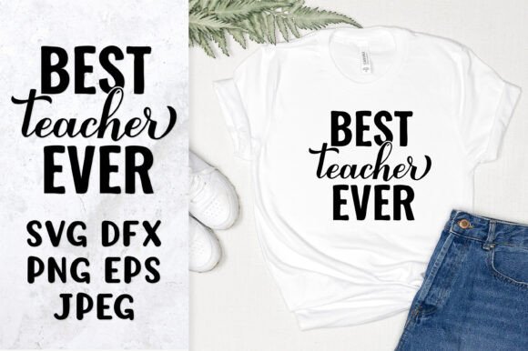 Best Teacher Ever SVG. Teachers Day Graphics