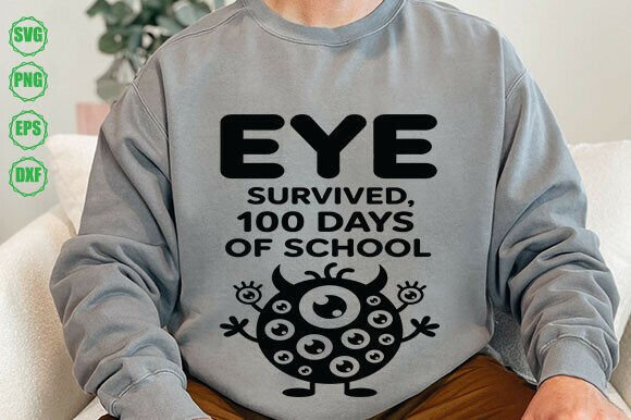 Eye Survived 100 Days of School SVG: Graphics and Crafts for Real Content