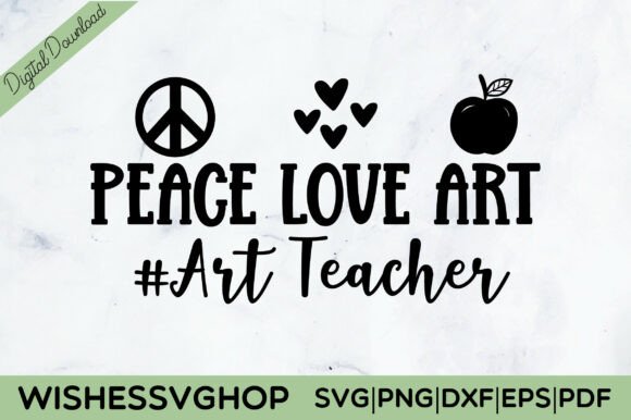 Peace Love Art Art Teacher SVG PNG