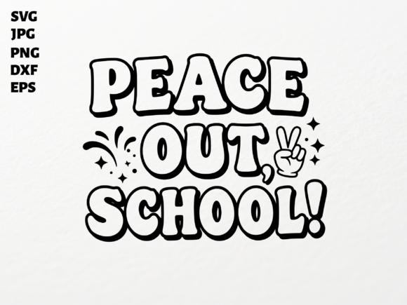 Peace Out School SVG for Cricut: Graphics & Crafts