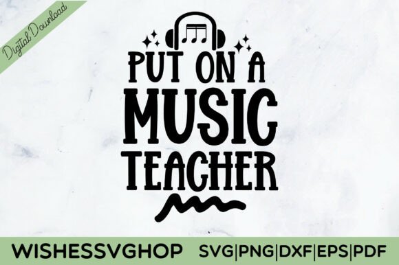 Put on a Music Teacher SVG PNG