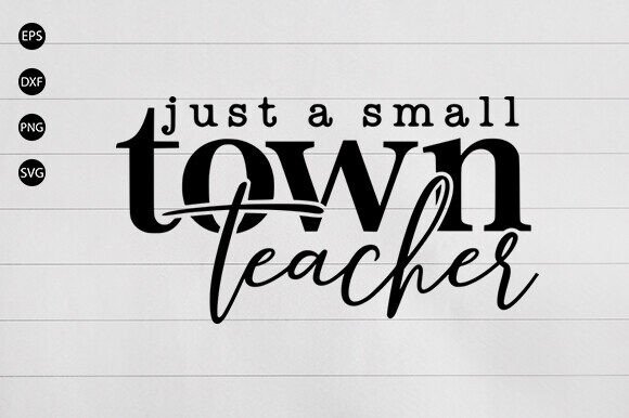 Small Town Teacher SVG: Graphics and Crafts